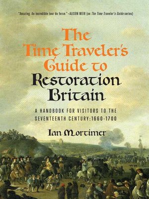 cover image of The Time Traveler's Guide to Restoration Britain